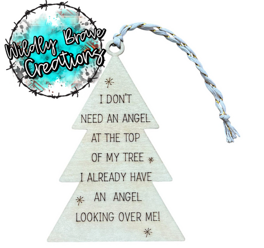 I Don’t Need an Angel Ornament