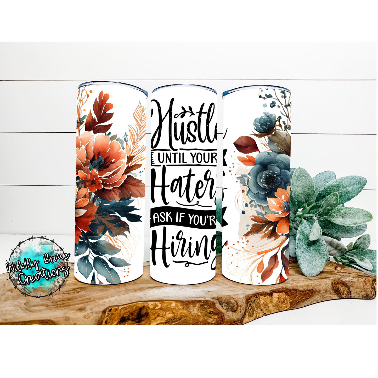 Hustle Until Your Haters Ask If You’re Hiring Floral Background Drinkware
